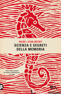SCIENZA E SEGRETI DELLA MEMORIA - ØSTBY YLVA; ØSTBY HILDE