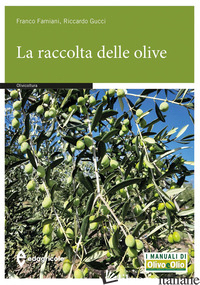 RACCOLTA DELLE OLIVE (LA) - FAMIANI FRANCO; GUCCI RICCARDO