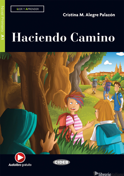 HACIENDO CAMINO. LIVELLO A1. CON FILE AUDIO MP3 SCARICABILI - PALAZON CRISTINA ALEGRE