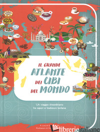 GRANDE ATLANTE DEI CIBI DEL MONDO (IL) - GALLO G. (CUR.)