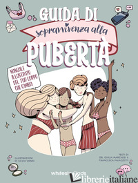 GUIDA DI SOPRAVVIVENZA ALLA PUBERTA' - MARCHESI GIULIA; PALAZZETTI FRANCESCA