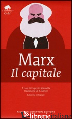 CAPITALE. EDIZ. INTEGRALE (IL) - MARX KARL; SBARDELLA E. (CUR.)