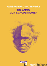 ANNO CON SCHOPENHAUER (UN) - NOVEMBRE ALESSANDRO