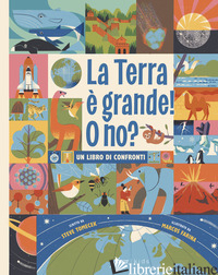 TERRA E' GRANDE! O NO? UN LIBRO DI CONFRONTI (LA) - TOMECEK STEVE