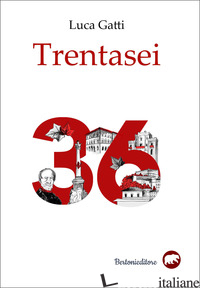 TRENTASEI - GATTI LUCA