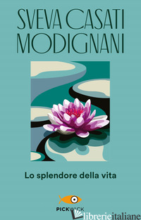 SPLENDORE DELLA VITA (LO) - CASATI MODIGNANI SVEVA