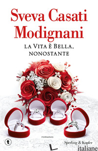 VITA E' BELLA, NONOSTANTE (LA) - CASATI MODIGNANI SVEVA
