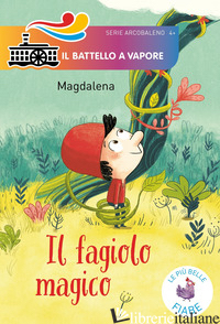 FAGIOLO MAGICO. EDIZ. ILLUSTRATA (IL) - MAGDALENA