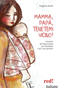 MAMMA, PAPA', TENETEMI VICINO! I BENEFICI DEL BABYWEARING PER IL BAMBINO E PER I - SCIRE' VIRGINIA
