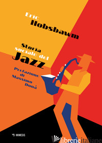 STORIA SOCIALE DEL JAZZ - HOBSBAWM ERIC J.