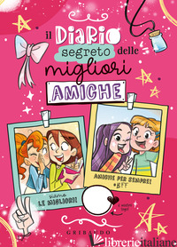DIARIO SEGRETO DELLE MIGLIORI AMICHE (IL) - CAPUTO GIANNI