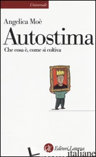AUTOSTIMA. CHE COSA E', COME SI COLTIVA - MOE' ANGELICA
