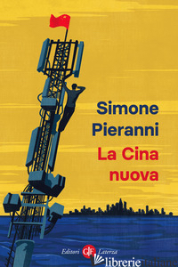 CINA NUOVA (LA) - PIERANNI SIMONE