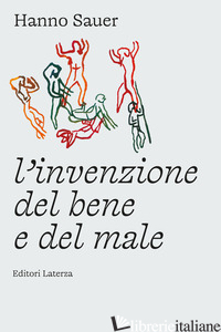 INVENZIONE DEL BENE E DEL MALE (L') - SAUER HANNO