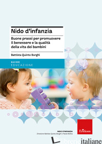 NIDO D'INFANZIA. BUONE PRASSI PER PROMUOVERE IL BENESSERE E LA QUALITA' DELLA VI - BORGHI BATTISTA Q.