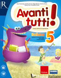 AVANTI TUTTI! ITALIANO. PER LA SCUOLA ELEMENTARE. VOL. 5 - CAZZANIGA S. - CICCIA E. - MARINO H. - ROSSI S. - TAIT M. - TARTER G.