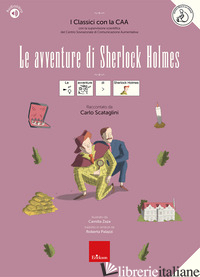 AVVENTURE DI SHERLOCK HOLMES. I CLASSICI CON LA CAA. CON AUDIOLIBRO (LE) - SCATAGLINI CARLO