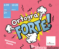 ORTOGRAFORTE. DIVENTA UN SUPEREROE CON IL POTERE DELL'ORTOGRAFIA! - DUTTO VALENTINA