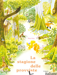 STAGIONE DELLE PROVVISTE. EDIZ. ILLUSTRATA (LA) - OURY FLEUR