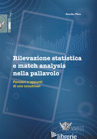 RILEVAZIONE STATISTICA E MATCH ANALYSIS NELLA PALLAVOLO. PENSIERI E APPUNTI DI U - PINTO ANNALISA