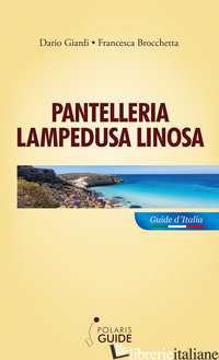 PANTELLERIA LAMPEDUSA LINOSA - BROCCHETTA FRANCESCA; GIARDI DARIO