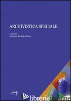 ARCHIVISTICA SPECIALE - BONFIGLIO DOSIO G. (CUR.)