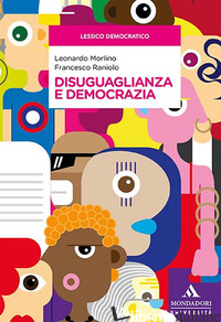 DISUGUAGLIANZA E DEMOCRAZIA - MORLINO LEONARDO; RANIOLO FRANCESCO