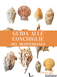 GUIDA ALLE CONCHIGLIE DEL MEDITERRANEO - 