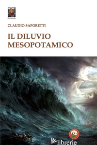 DILUVIO MESOPOTAMICO (IL) - SAPORETTI CLAUDIO
