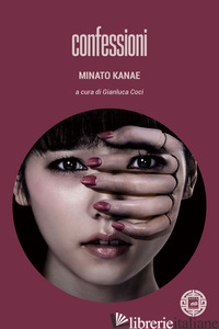 CONFESSIONI - MINATO KANAE; COCI G. (CUR.)