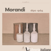 GIORGIO MORANDI 1890-1964. CATALOGO DELLA MOSTRA (MILANO, 5 OTTOBRE 2023-28 GENN - BANDERA M. C. (CUR.)