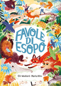 FAVOLE DI ESOPO. EDIZ. A COLORI - WOOLLARD ELLI