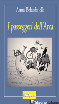 PASSEGGERI DELL'ARCA (I) - BELARDINELLI ANNA