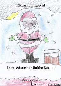 IN MISSIONE PER BABBO NATALE - FINOCCHI RICCARDO