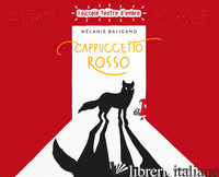 CAPPUCCETTO ROSSO. EDIZ. ILLUSTRATA - BALIGAND MELANIE