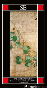 TRATTATO ZEN SULLA SALUTE. YASENKANNA - HAKUIN EKAKU ZENJI; VITTORIOSO C. (CUR.)