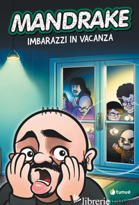 MANDRAKE. IMBARAZZI IN VACANZA - MANDRAKE NINNO GIUSEPPE
