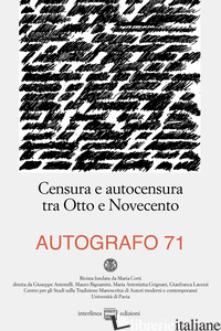 AUTOGRAFO (2024). VOL. 71: CENSURA E AUTOCENSURA TRA OTTO E NOVECENTO - 