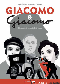 GIACOMO&GIACOMO MATTEOTTI IL CORAGGIO DELLA VERITA' - ZAMBONI FRANCESCO