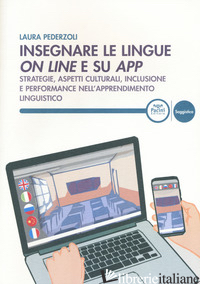 INSEGNARE LE LINGUE ON LINE E SU APP. STRATEGIE, ASPETTI CULTURALI, INCLUSIONE E - PEDERZOLI LAURA