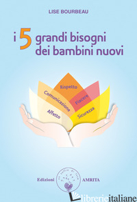 5 GRANDI BISOGNI DEI BAMBINI NUOVI (I) - BOURBEAU LISE