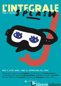 INTEGRALE (L'). VOL. 8: SPLASH - SERENI D. (CUR.)