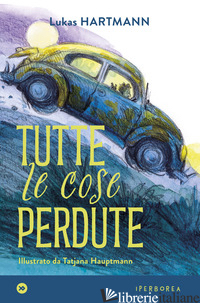 TUTTE LE COSE PERDUTE - HARTMANN LUKAS