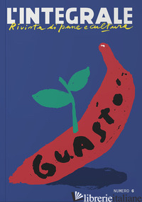 INTEGRALE (L'). VOL. 6: GUASTO - SERENI D. (CUR.)