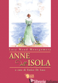 ANNE DELL'ISOLA - MONTGOMERY LUCY MAUD; DE LUCA E. (CUR.)