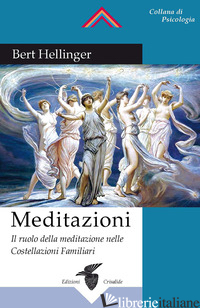 MEDITAZIONI. IL RUOLO DELLA MEDITAZIONE NELLE COSTELLAZIONI FAMILIARI - HELLINGER BERT