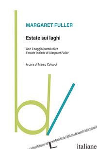 ESTATE SUI LAGHI - FULLER MARGARET; CATUCCI M. (CUR.)