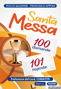 SANTA MESSA. 100 DOMANDE, 101 RISPOSTE - SALEMME ROCCO; APPONI FRANCESCO