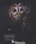 ALI NEL BUIO. VIAGGIO FOTOGRAFICO TRA I RAPACI NOTTURNI. EDIZ. A COLORI - UNWIN MIKE; TIPLING DAVID
