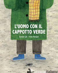 UOMO CON IL CAPPOTTO VERDE. EDIZ. A COLORI (L') - CALI' DAVIDE